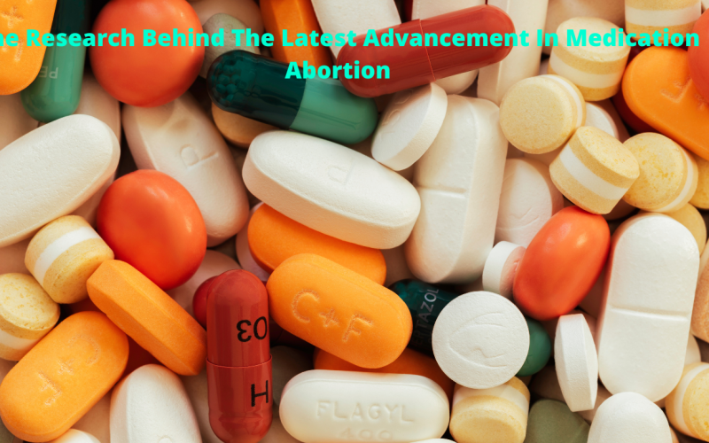 The Research Behind The Latest Advancement In Medication Abortion