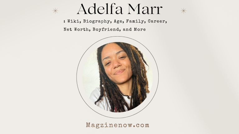 Adelfa Marr: Wiki, Biography, Age, Family, Career, Net Worth, Boyfriend, and More