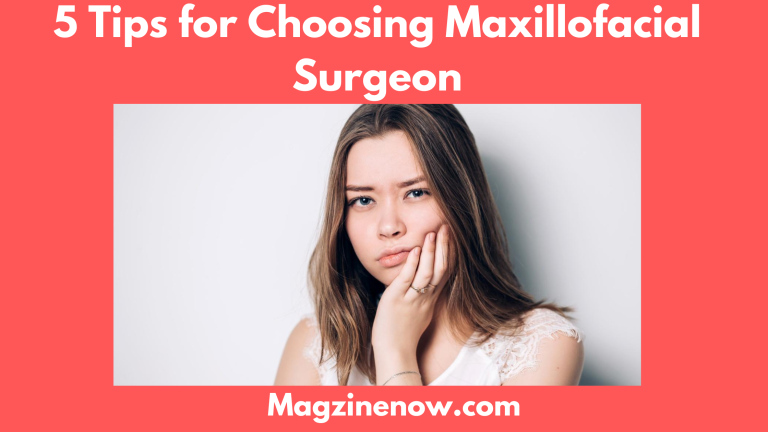 5 Tips for Choosing a Maxillofacial Surgeon