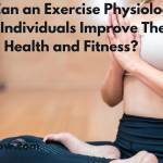 Physiologist Help Individuals Improve Their Health and Fitness