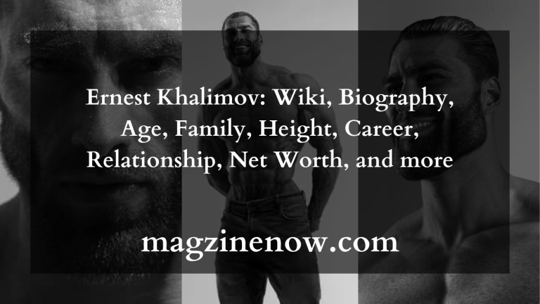 Ernest Khalimov: Wiki, Biography, Age, Family, Height, Career, Relationship, Net Worth, and more