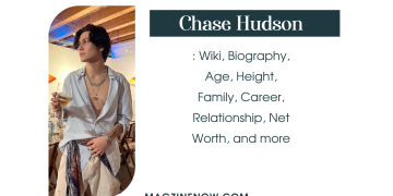 Chase Hudson: Wiki, Biography, Age, Height, Family, Career, Relationship, Net Worth, and more