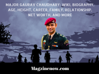 Major Gaurav Chaudhary: Wiki, Biography, Age, Height, Career, Family, Relationship, Net Worth, and more