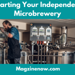 Starting Your Independent Microbrewery