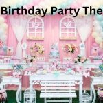 best birthday party themes