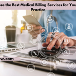 How to Choose the Best Medical Billing Services for Your Healthcare Practice