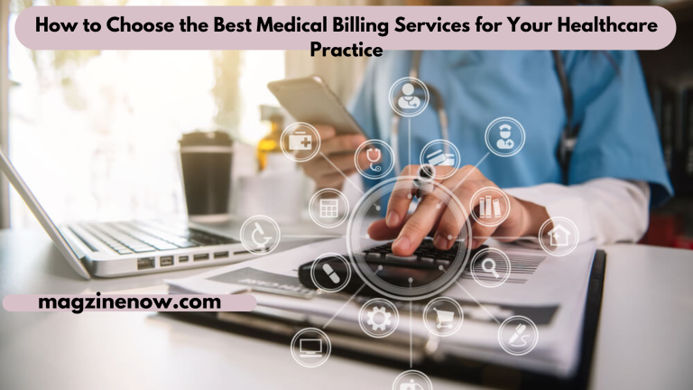 How to Choose the Best Medical Billing Services for Your Healthcare Practice