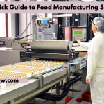 A Quick Guide to Food Manufacturing Safety