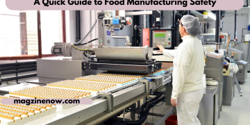 A Quick Guide to Food Manufacturing Safety