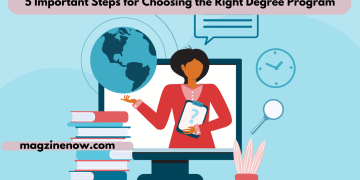 Education 101: 5 Important Steps for Choosing the Right Degree Program