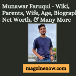 Munawar Faruqui - Wiki, Parents, Wife, Age, Biography, Net Worth, & Many More