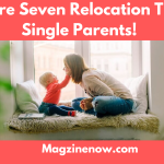 Here Are Seven Relocation Tips for Single Parents!