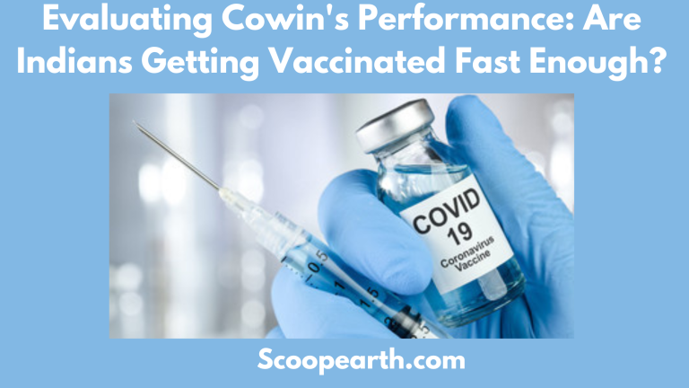 Evaluating Cowin's Performance: Are Indians Getting Vaccinated Fast Enough?