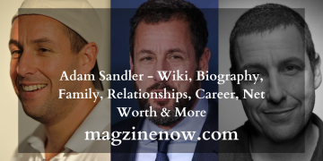 Adam Sandler - Wiki, Biography, Family, Relationships, Career, Net Worth & More