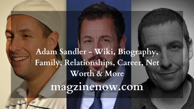 Adam Sandler - Wiki, Biography, Family, Relationships, Career, Net Worth & More