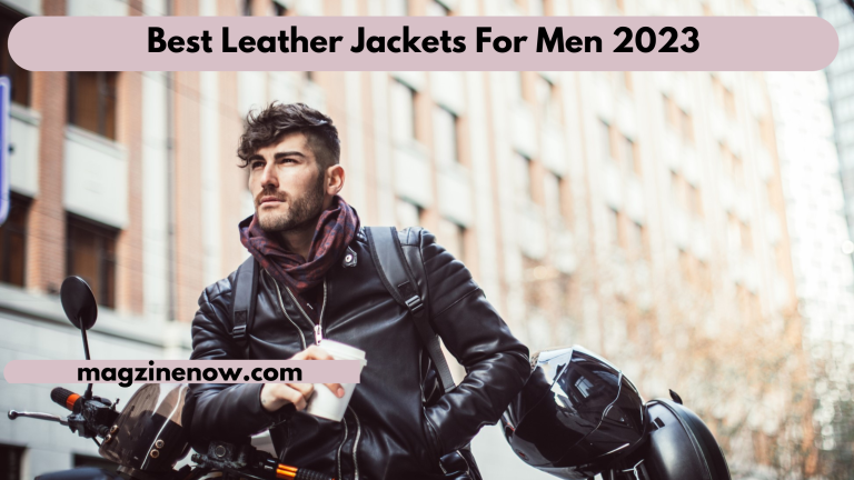 Best Leather Jackets For Men 2023