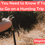 6 Things You Need to Know If You Want to Go on a Hunting Trip