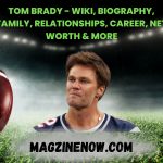 Tom Brady - Wiki, Biography, Family, Relationships, Career, Net Worth & More