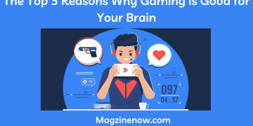Top 5 Reasons Why Gaming is Good for Your Brain