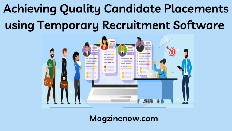 Achieving Quality Candidate Placements using Temporary Recruitment Software 