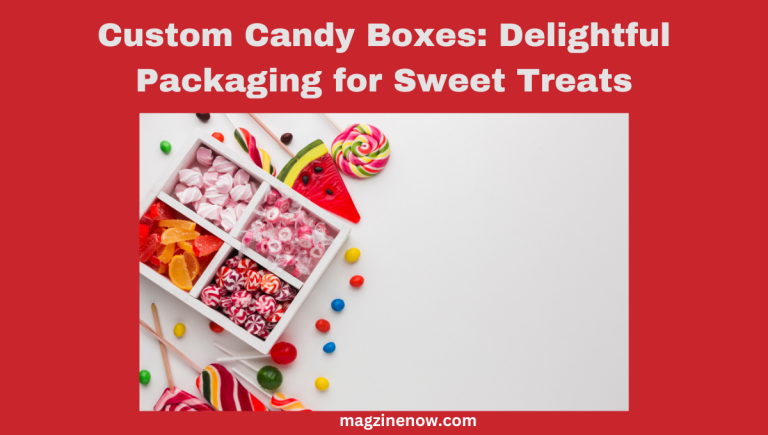 Custom candy boxes play a crucial role in captivating customers and enhancing the overall enjoyment