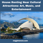 House Renting Near Cultural Attractions