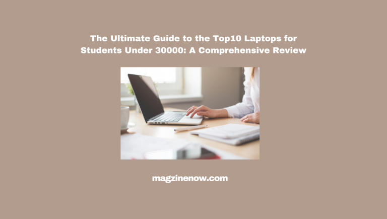 Top Laptops for Students Under 30000