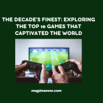 Top Games that Captivated the World
