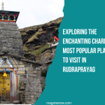 Most Popular Places to Visit in Rudraprayag