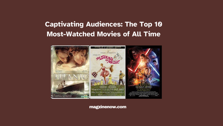 The Top 10 Most-Watched Movies of All Time