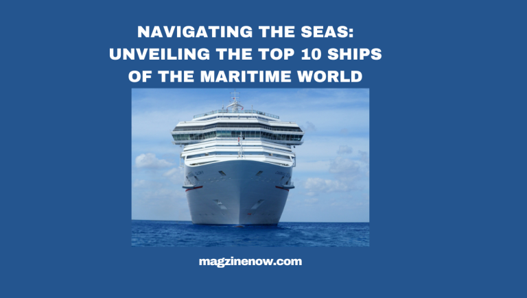 Top 10 Ships of the Maritime World