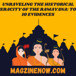 Unraveling the Historical Veracity of the Ramayana: Top 10 Evidences