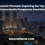 The Economic Pinnacle: Exploring the Top 10 Most Economically Prosperous Countries