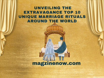  Unveiling the Extravagance: Top 10 Unique Marriage Rituals Around the World