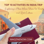 Top 10 Activities in India Trip: Exploring a Place where there is Variety and Rich Culture