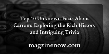 Top 10 Unknown Facts About Carrom: Exploring the Rich History and Intriguing Trivia