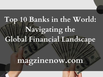 Top 10 Banks in the World: Navigating the Global Financial Landscape