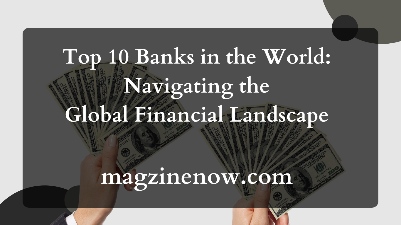Top 10 Banks In The World: Navigating The Global Financial Landscape