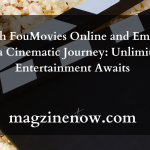 Watch FouMovies Online and Embark on a Cinematic Journey: Unlimited Entertainment Awaits