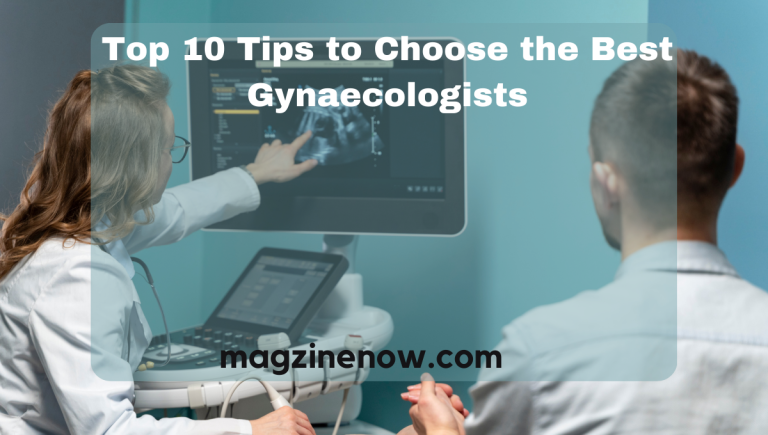 Tips to Choose the Best Gynaecologists