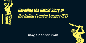 Unveiling the Untold Story of the Indian Premier League (IPL)