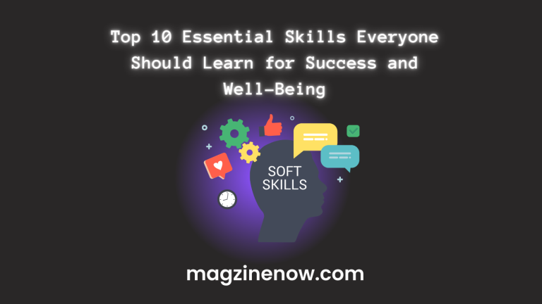 Top 10 Essential Skills Everyone Should Learn for Success and Well-Being