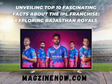 Unveiling Top 10 Fascinating Facts about the IPL Franchise: Exploring Rajasthan Royals