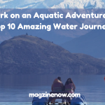 The Top 10 Amazing Water Journeys