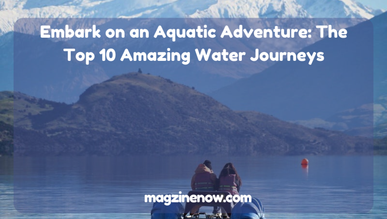 The Top 10 Amazing Water Journeys