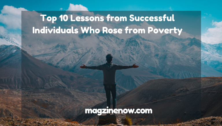 Top Lessons from Successful Individuals Who Rose from Poverty