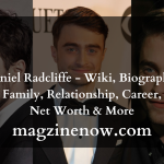 Daniel Radcliffe - Wiki, Biography, Family, Relationship, Career, Net Worth & More