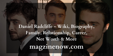 Daniel Radcliffe - Wiki, Biography, Family, Relationship, Career, Net Worth & More