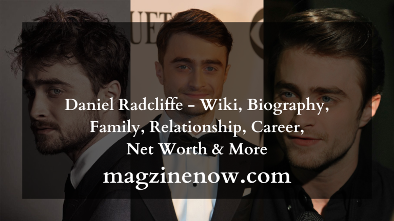 Daniel Radcliffe - Wiki, Biography, Family, Relationship, Career, Net Worth & More