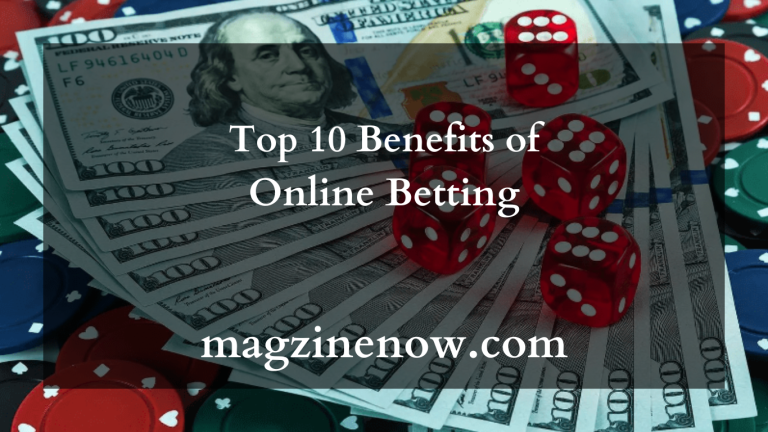 Top 10 Benefits of Online Betting